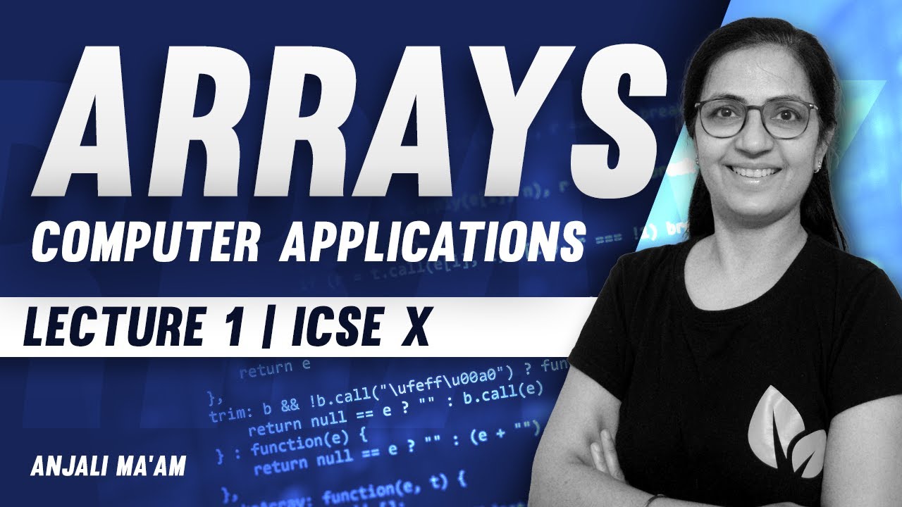Arrays | Lecture 1 | ICSE X | Complete Course Series | Anjali Ma'am