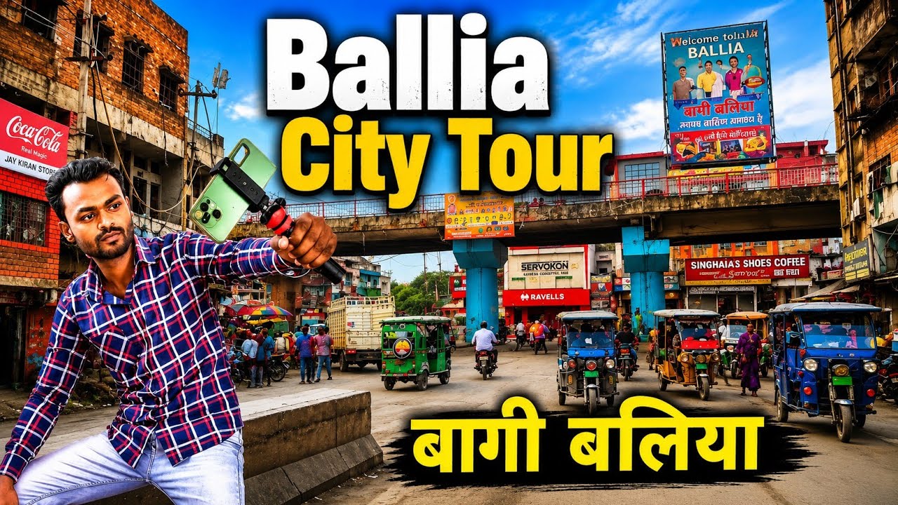 Explore Ballia | Ballia City full tour | Ballia Railway Station.