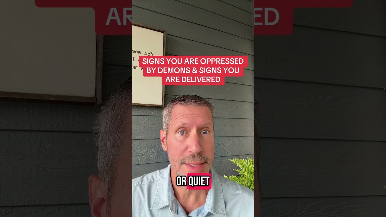 SIGNS YOU ARE OPPRESSED BY DEMONS & SIGNS YOU ARE DELIVERED
