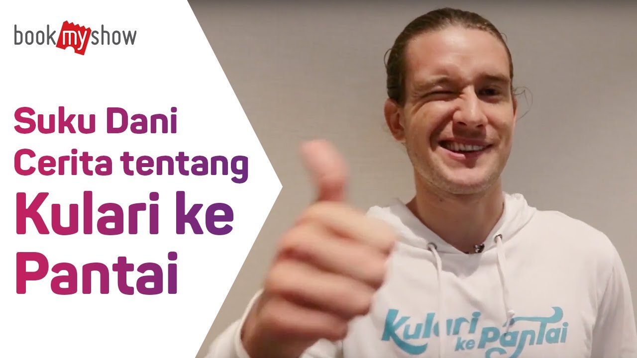 Suku Dani Cerita tentang Kulari ke Pantai - BookMyShow Indonesia