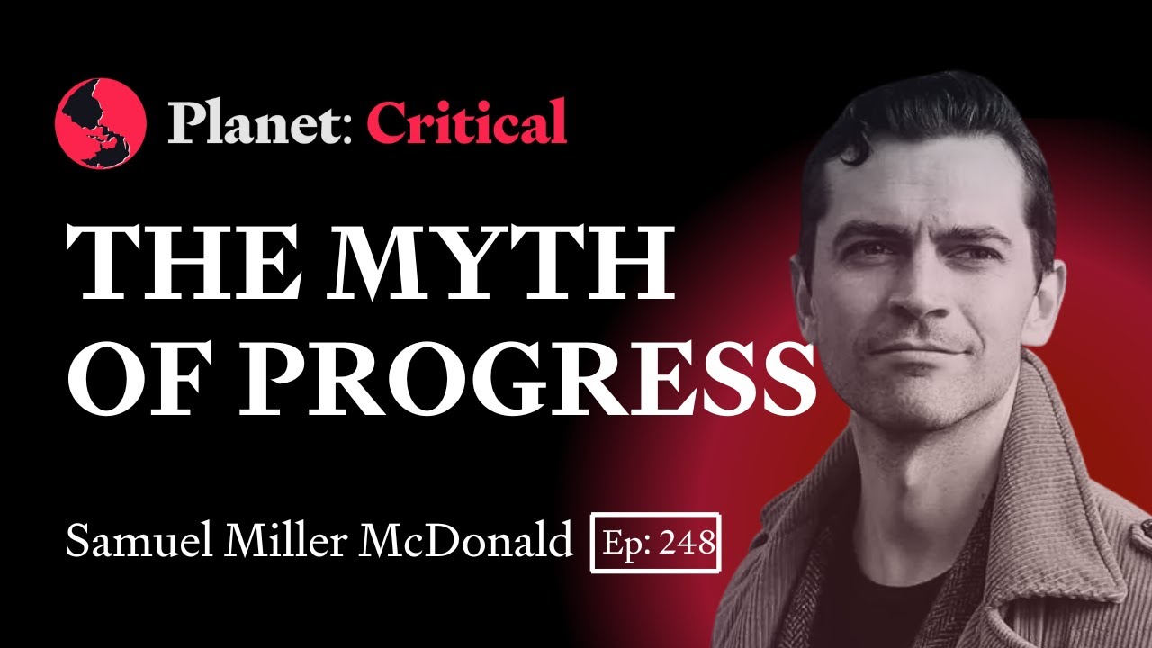 The Myth of Progress | Samuel Miller McDonald
