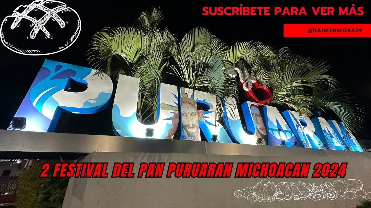 2° FESTIVAL DEL PAN PURUARAN MICHOACAN 2024