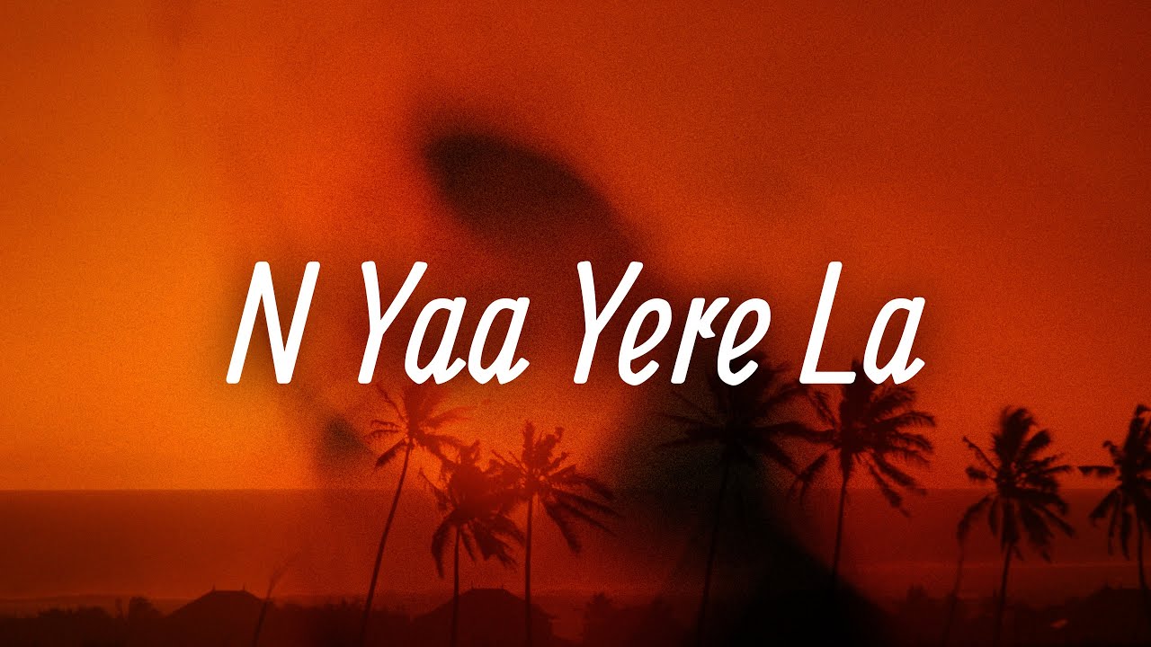 YASHA - N Yaa Yere La