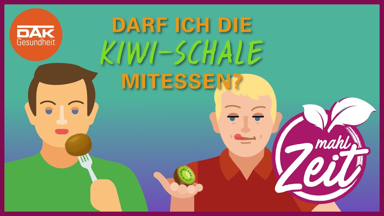 Darf ich die Kiwi-Schale mitessen? | #mahlZeit | DAK-Gesundheit