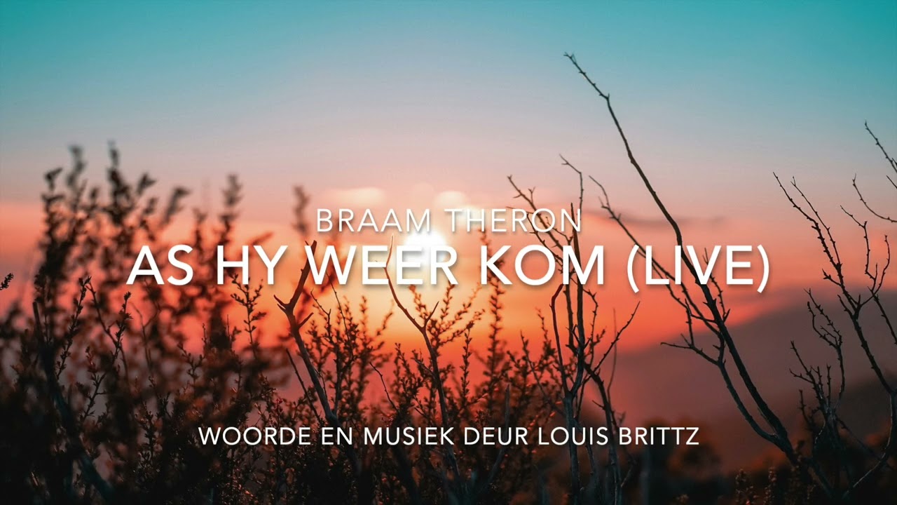 As Hy Weer Kom 2023 (Live) - Braam Theron