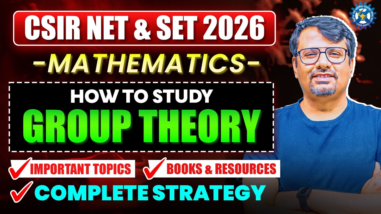 CSIR NET & SET Mathematics 2026 | How to Study Group Theory | Complete Strategy By GP Sir