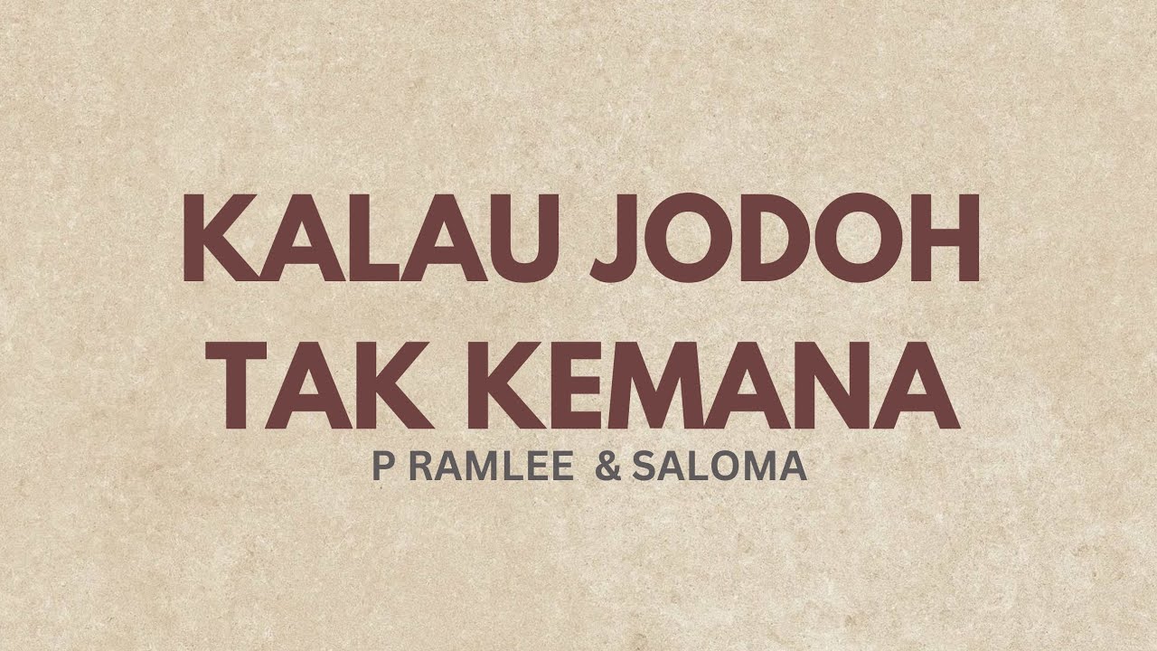 KALAU JODOH TAK KEMANA | P RAMLEE & SALOMA (LYRICS)