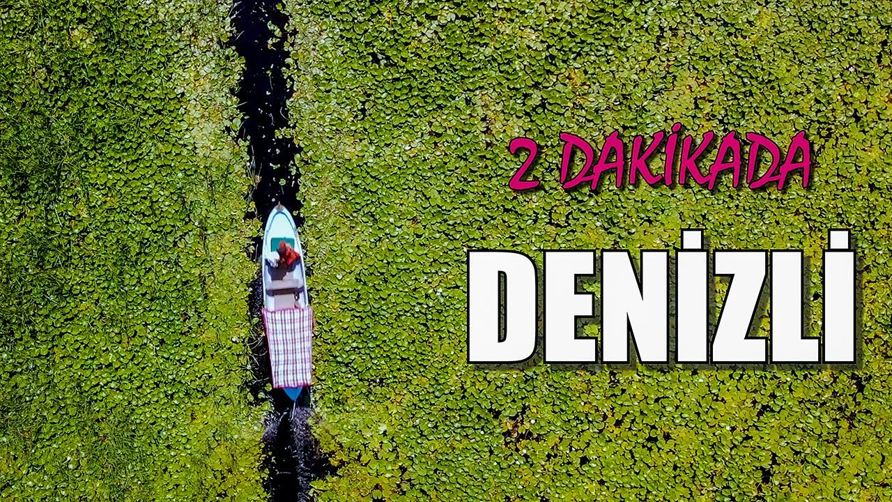 2 dakikada DENİZLİ | DENİZLİ | DENİZLİ TANITIM | DENİZLİ BELGESELİ | DENİZLİ GEZİLECEK YERLER