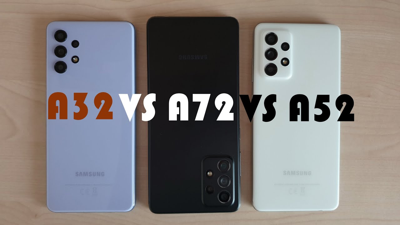 Samsung Galaxy A72 VS A52 VS A32 HANGİSİ ALINIR??