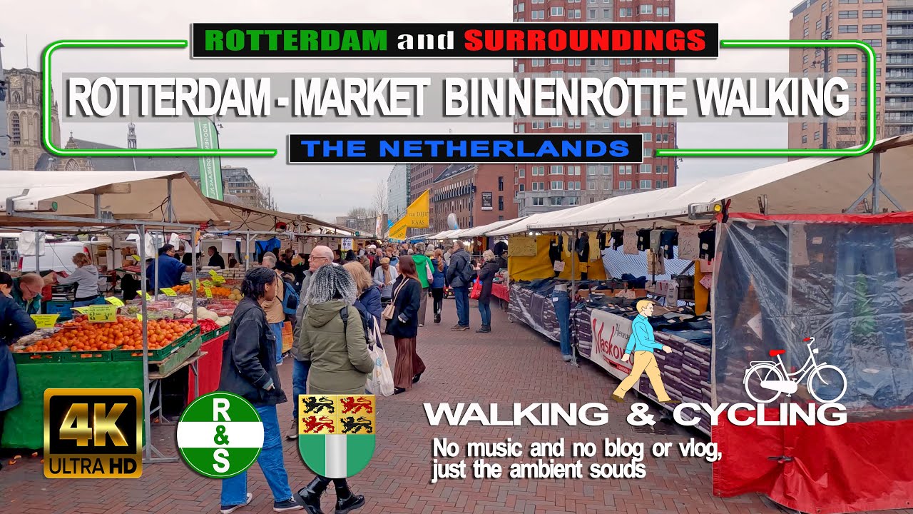 (4K) ROTTERDAM - MARKET BINNENROTTE CENTRUM WALKING (The Netherlands) Walking and Cycling
