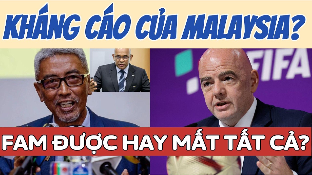 Sự Thật về MALAYSIA KHÁNG CÁO - Có Phải FAM & AFC Đang Đối Đầu với FIFA? #bongda #malaysia