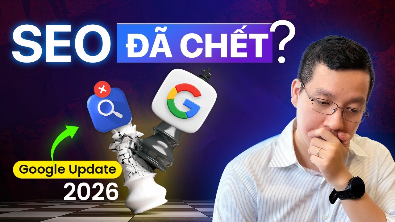 SEO Đã Chết? :( - Google Update Quan Trọng Nhất về AI 2025!