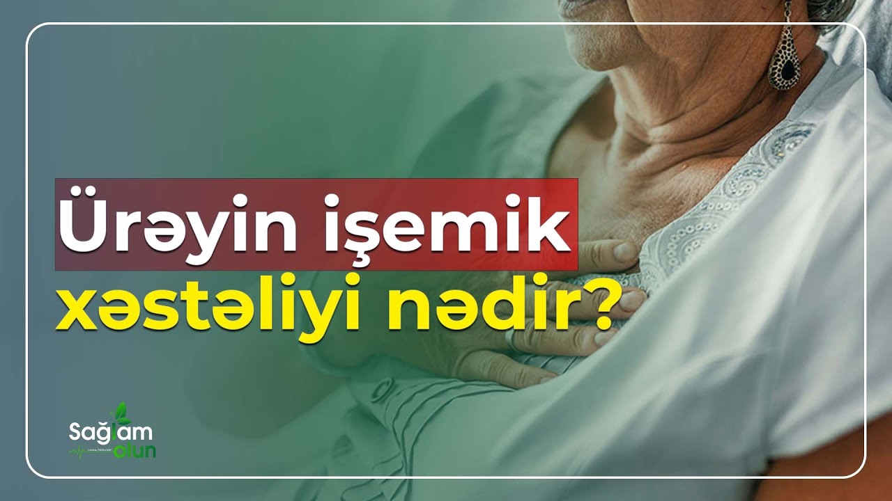 Ürəyin işemik xəstəliyi nədir?