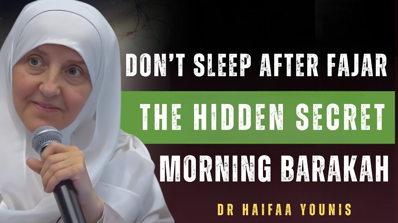 The Secret of Morning Barakah || Why You Shouldn’t Sleep After Fajr || Dr. Haifaa Younis