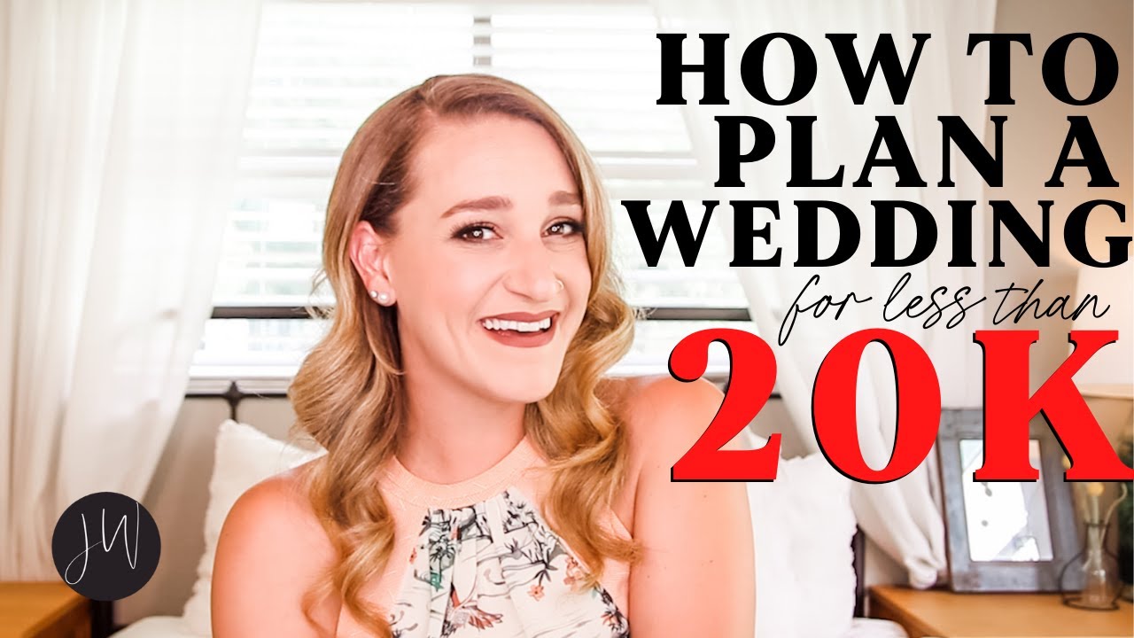 How to Plan a Wedding for LESS than 20k?!