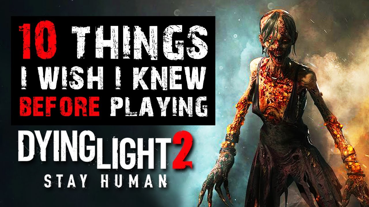 10 Things I Wish I Knew Before Playing Dying Light 2