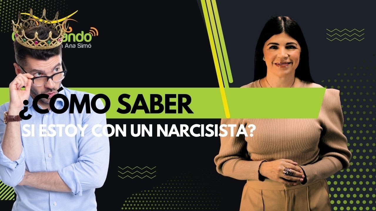 ¿Cómo saber si estoy con un narcisista?