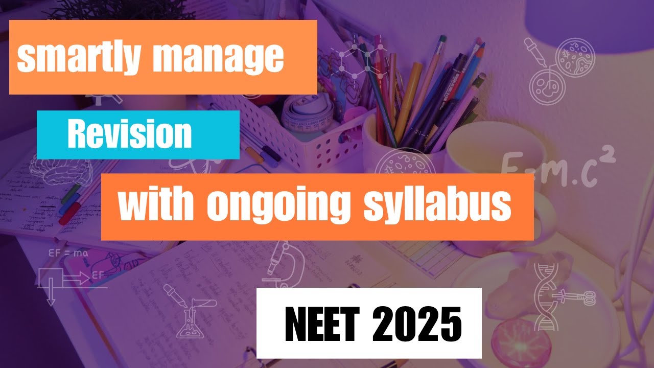 How to balance NEET revision with ongoing syllabus :Pro tips!|NEET 2025|