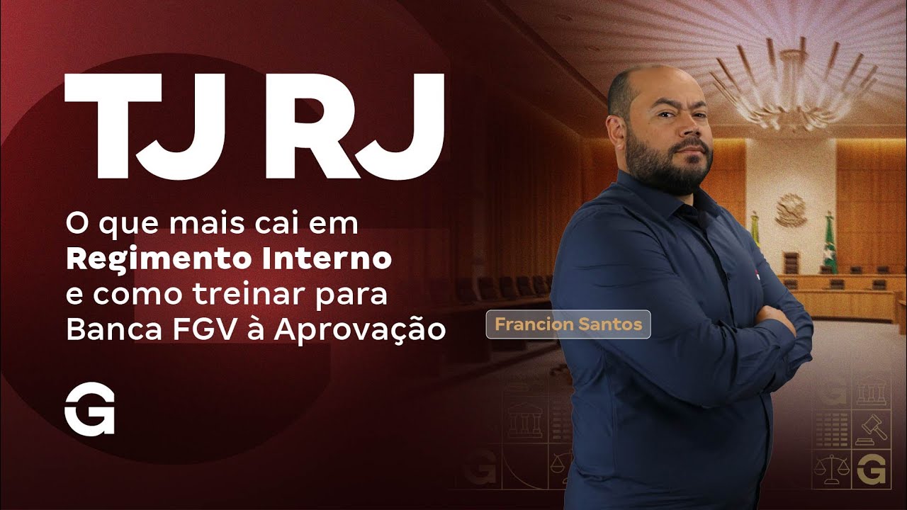 Concurso TJ RJ | O que mais cai Regimento Interno e como treinar para Banca FGV à Aprovação