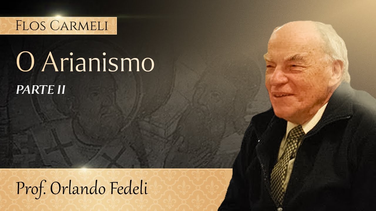 O Arianismo (Parte 2 de 6) - prof. Orlando Fedeli (Legendado)
