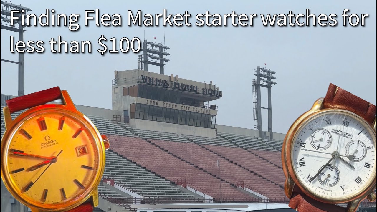 Finding Starter Watches at a California Flea Market for under $100!