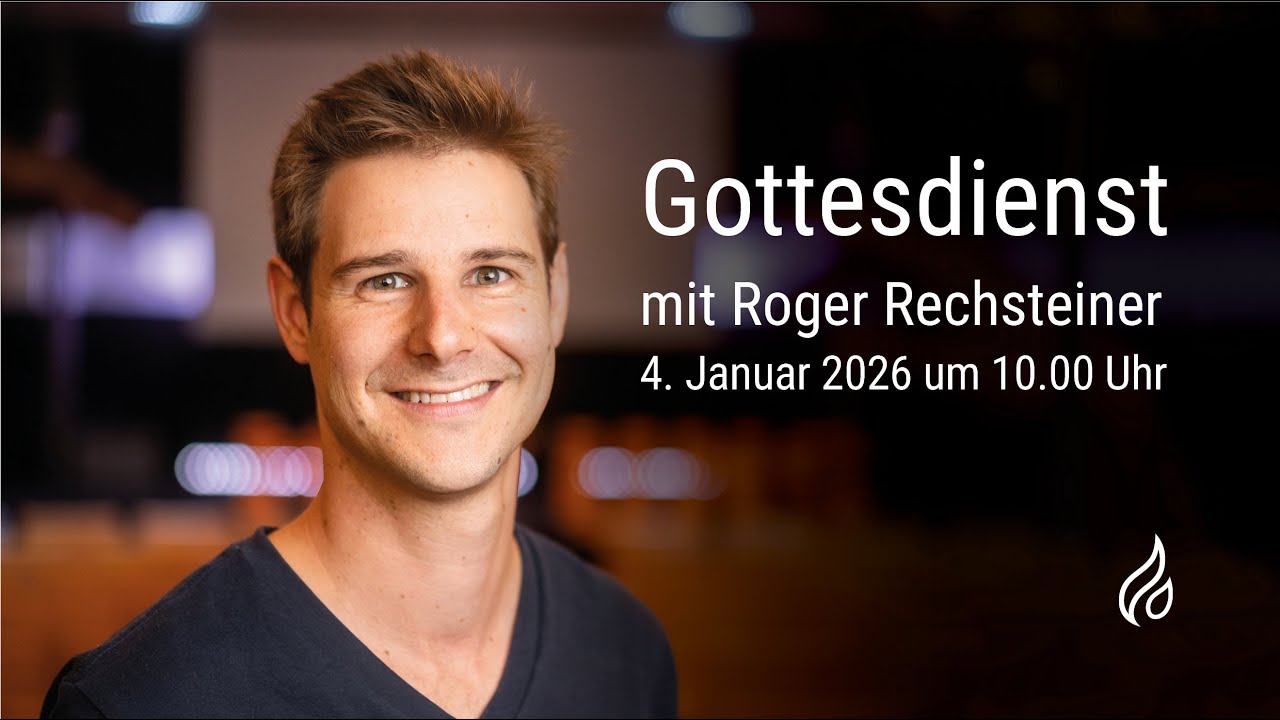 26-01-04 Gottesdienst mit Roger Rechsteiner