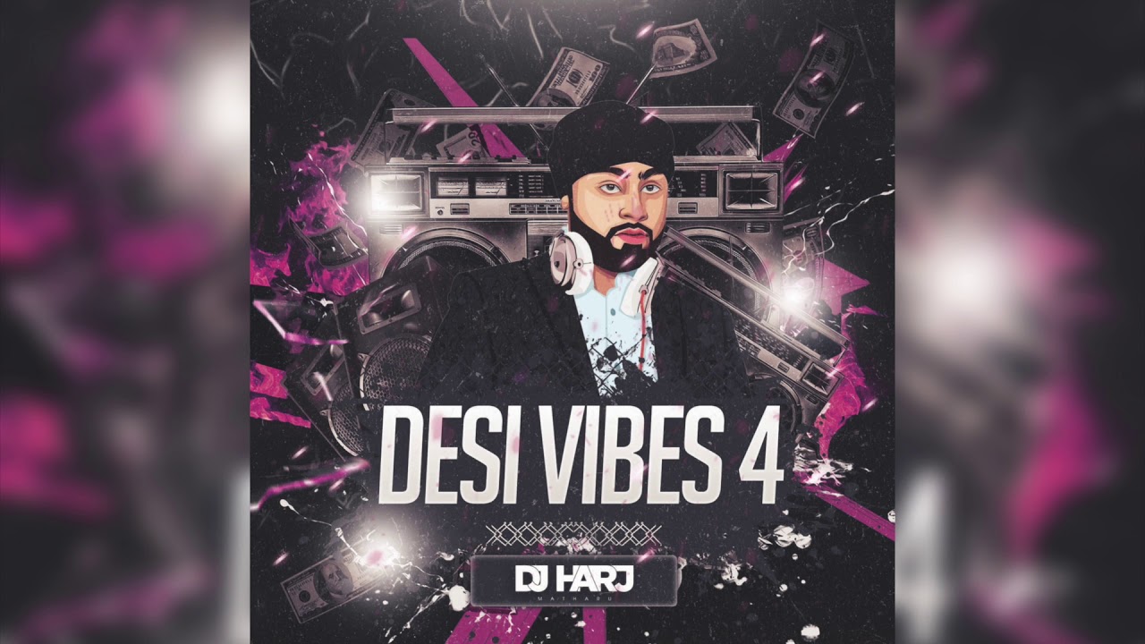 Desi Vibes 4 (DJ Harj Matharu)