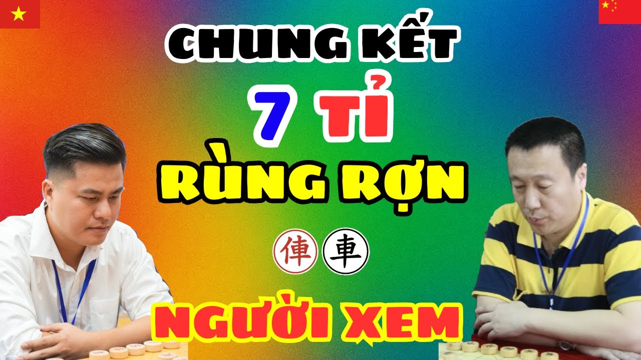 [cờ tướng] Chung kết 7 tỉ chấp pháo trống rùng rợn người xem
