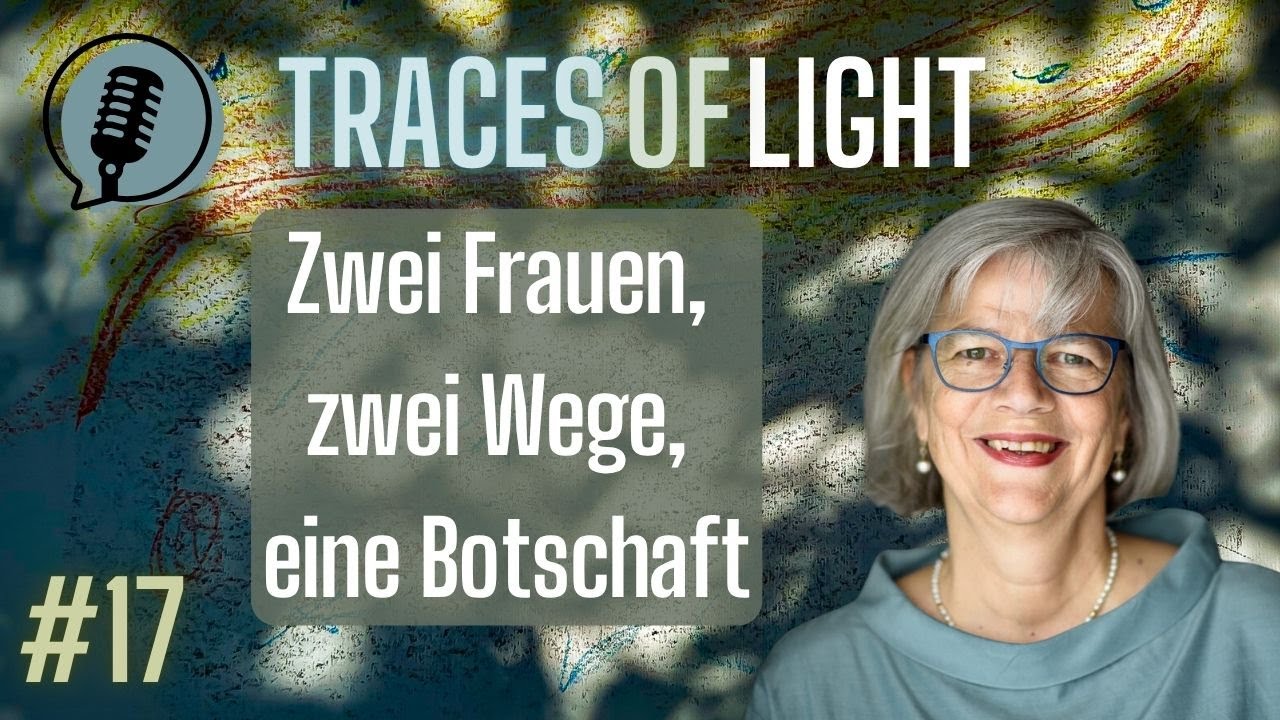 #17 Zwei Frauen, zwei Wege, eine Botschaft #Podcast #Essst&ouml;rungen #Lichtspuren #lebensgeschichten