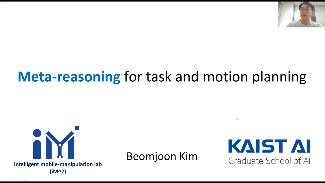 Beomjoom Kim (KAIST) -- Meta-reasoning for Task and Motion Planning