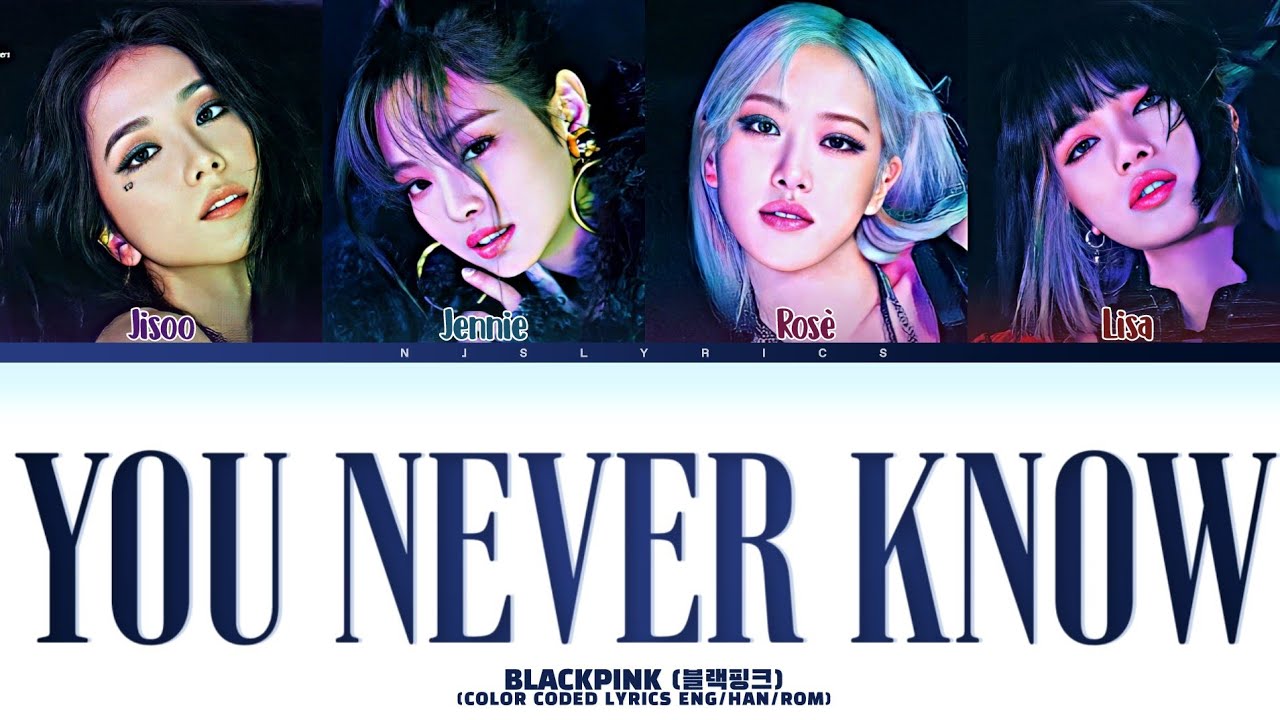 BLACKPINK (블랙핑크) 'You Never Know' Color Coded Lyrics