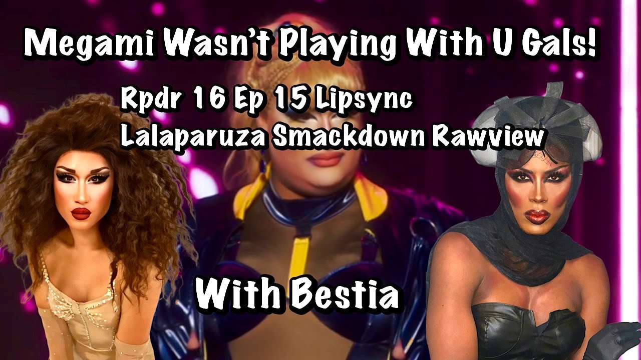 Megami Was Eatng The Girls Up! RPDR Season 16 Ep 15 Rawview With Bestia
