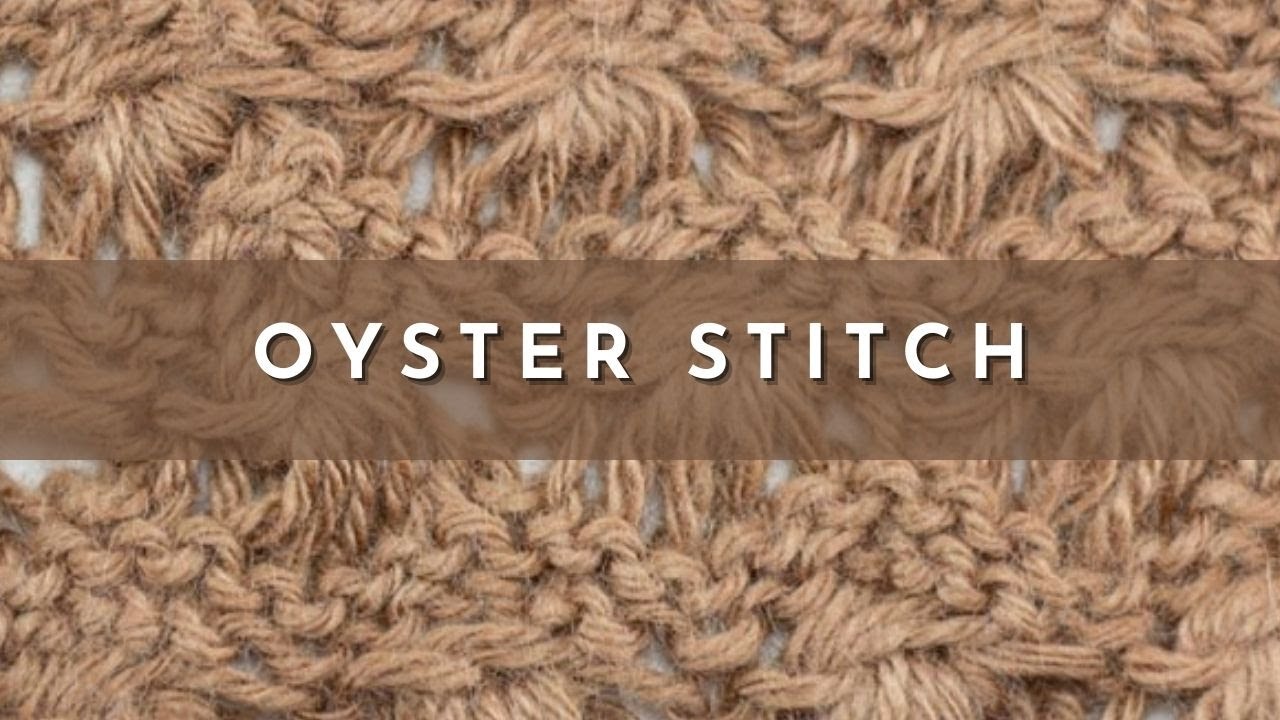 How to Knit the Oyster Stitch | Knitting Stitch Pattern | English Style