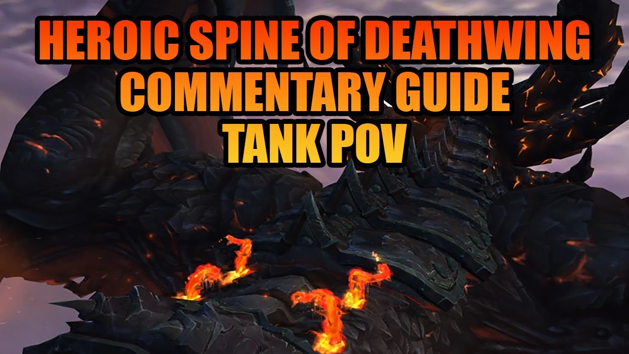 Heroic Spine of Deathwing Commentary Guide Tank POV | Cata Classic