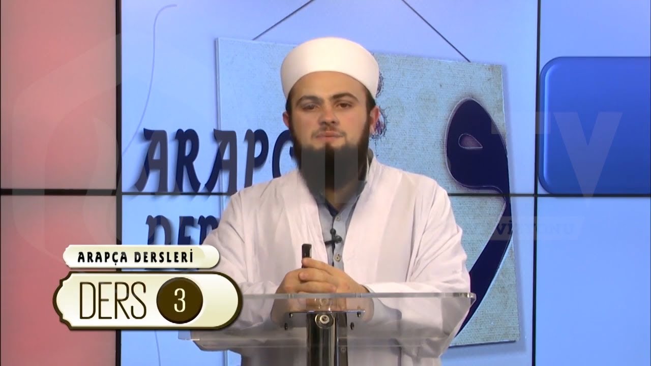 Arapça Dersleri - Ders 3 - Abdullah UZUNLAR - İLK TV