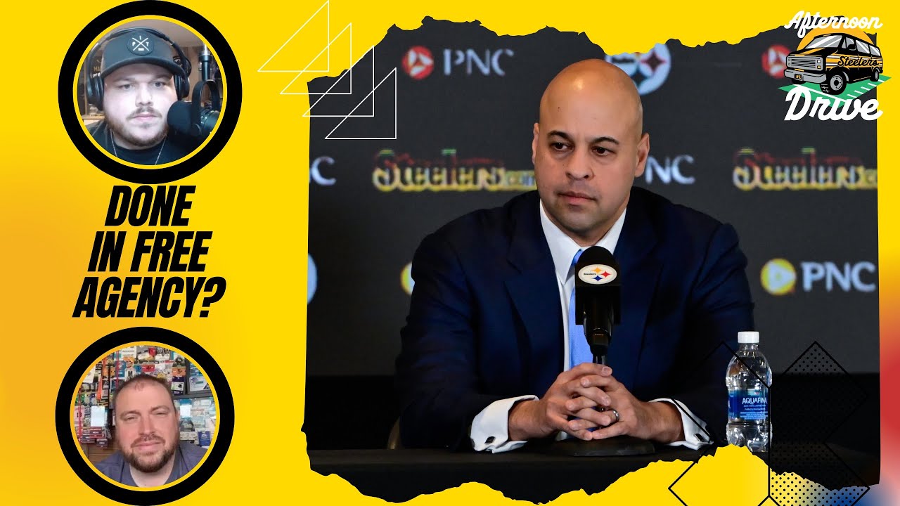 Are Steelers Done in Free Agency? | Steelers Afternoon Drive