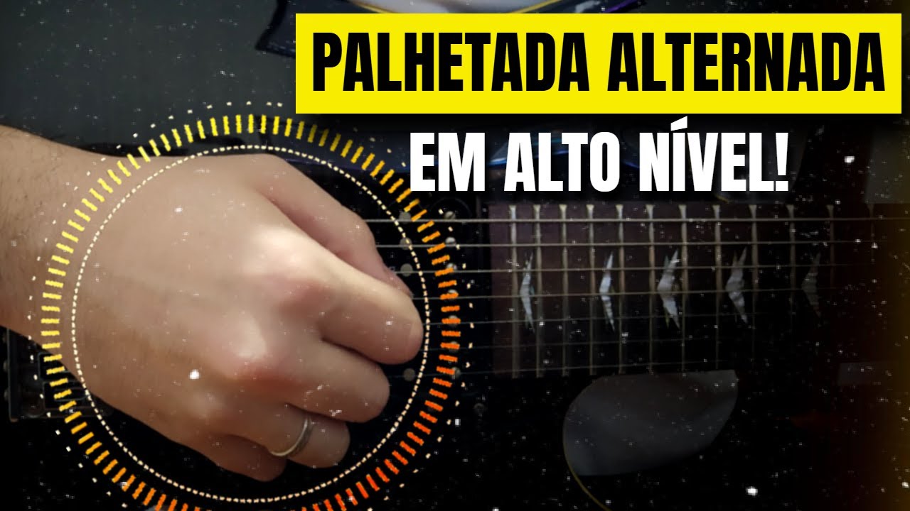 APRENDA TUDO SOBRE PALHETADA ALTERNADA EM ALTO NÍVEL!