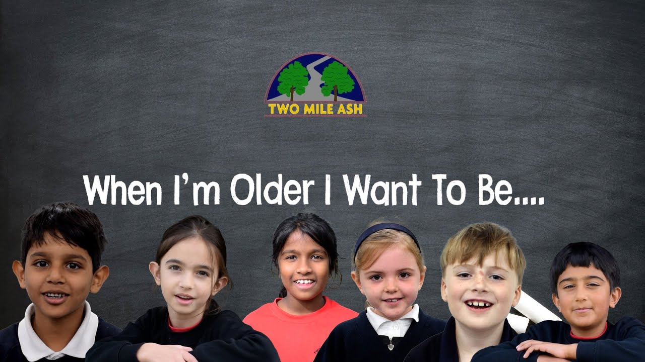 (Year 3) When I'm Older I Want To Be
