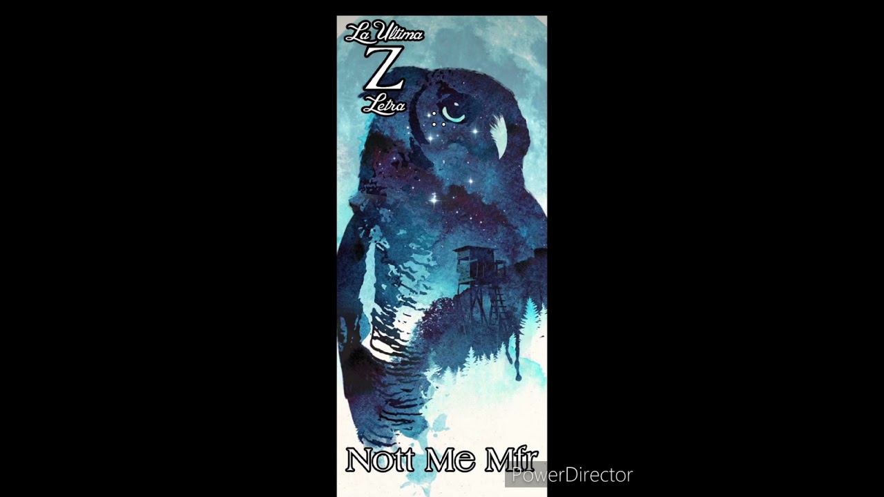 La Ultima Letra Z - Nott Me MF