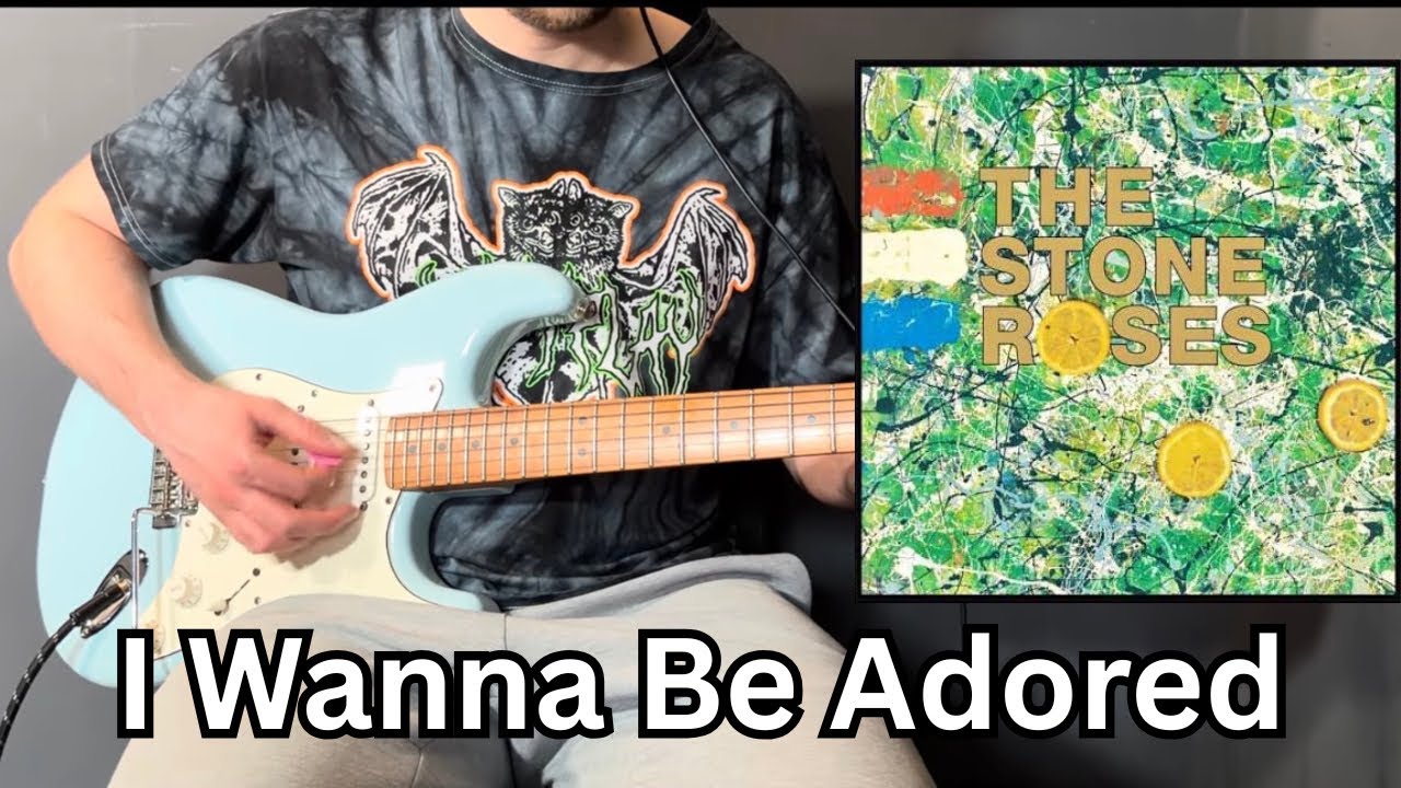 The Stone Roses - I Wanna Be Adored Guitar Cover