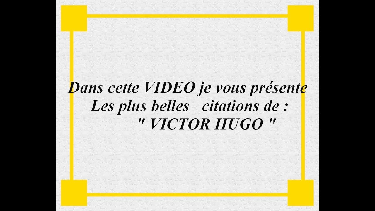 les plus belles citations de VICTOR HUGO  , vraiment c'est de la sagesse