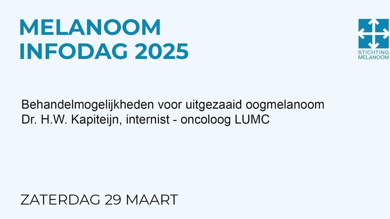 Behandelmogelijkheden voor uitgezaaid oogmelanoom - dr. H.W. Kapiteijn, LUMC