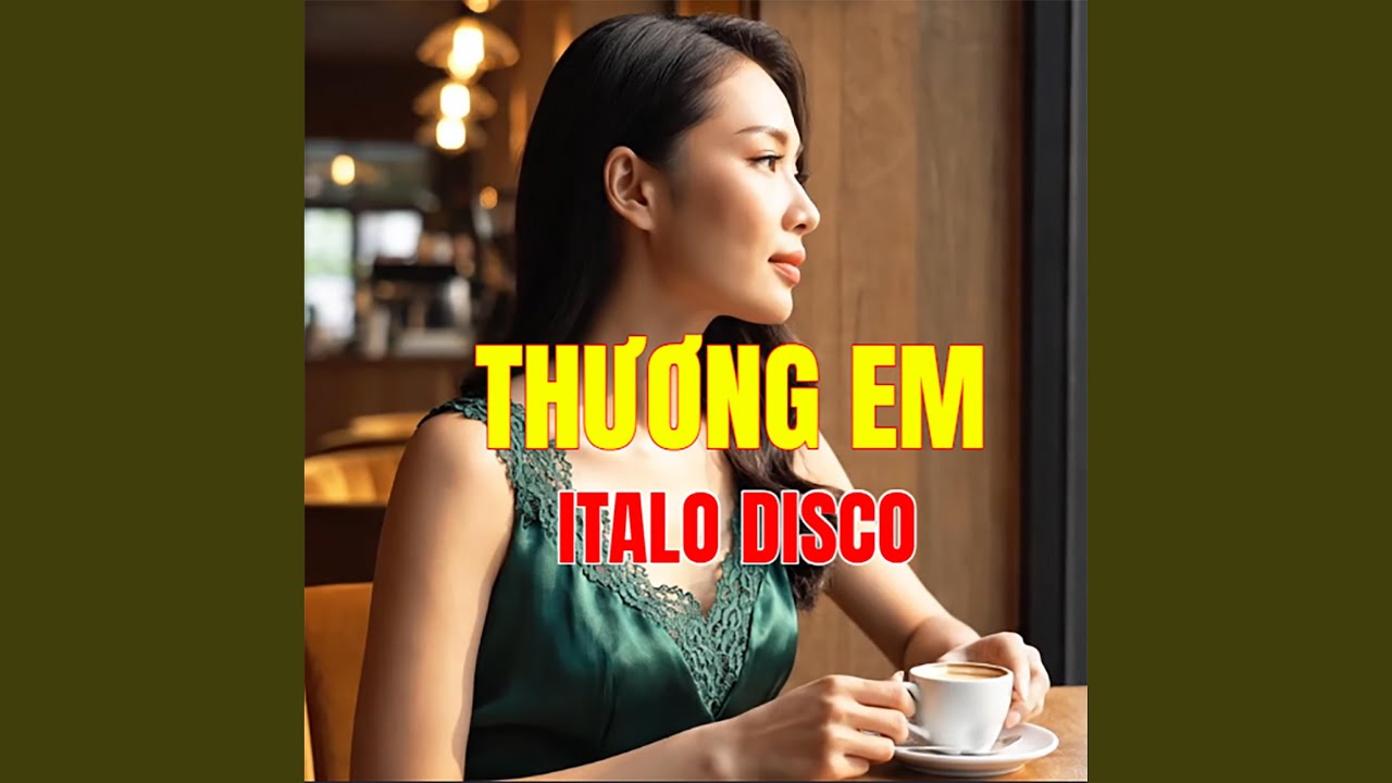 THƯƠNG EM (Italo Disco)