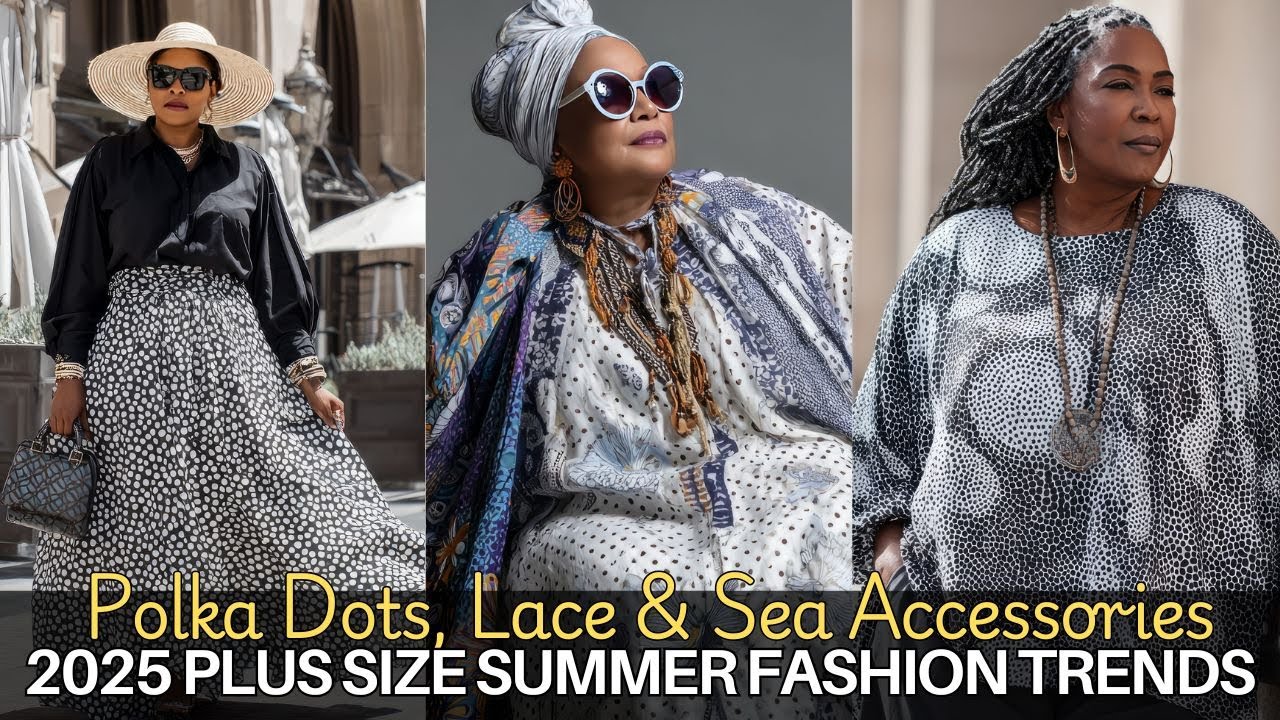 Look Stunning Over 50! 2025 Plus Size Summer Trends: Polka Dots, Lace & Sea Accessories