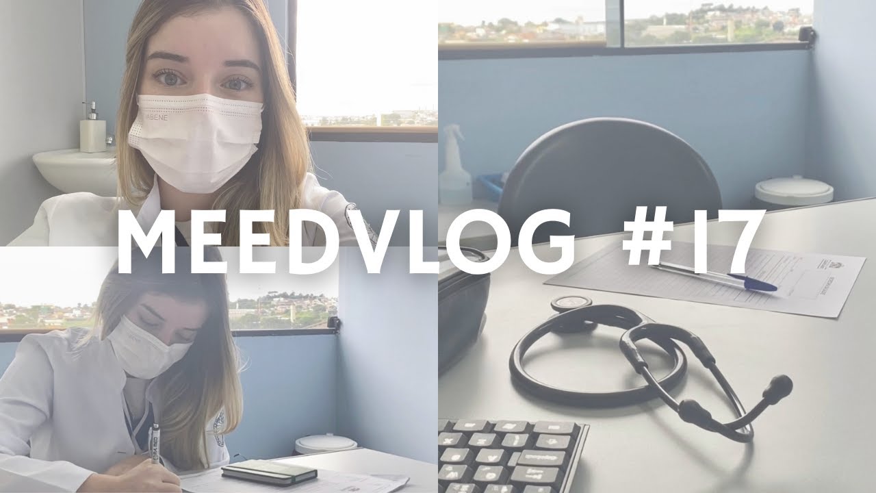 MEEDVLOG #17 - ROTINA DE UMA ESTUDANTE DE MEDICINA | ATENDI MEU PRIMEIRO PACIENTE