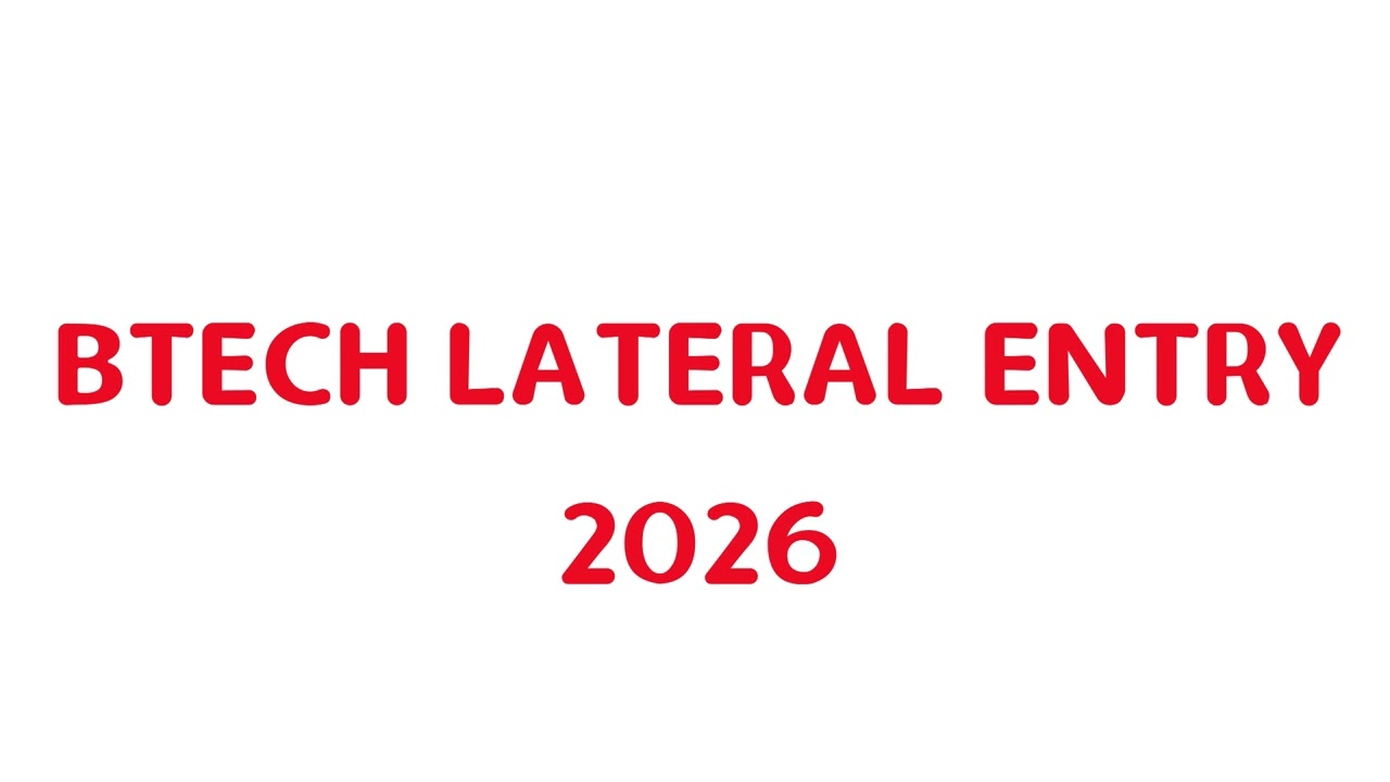 Btech Lateral Entry 2026 | Polytechnic Students | Diploma Students