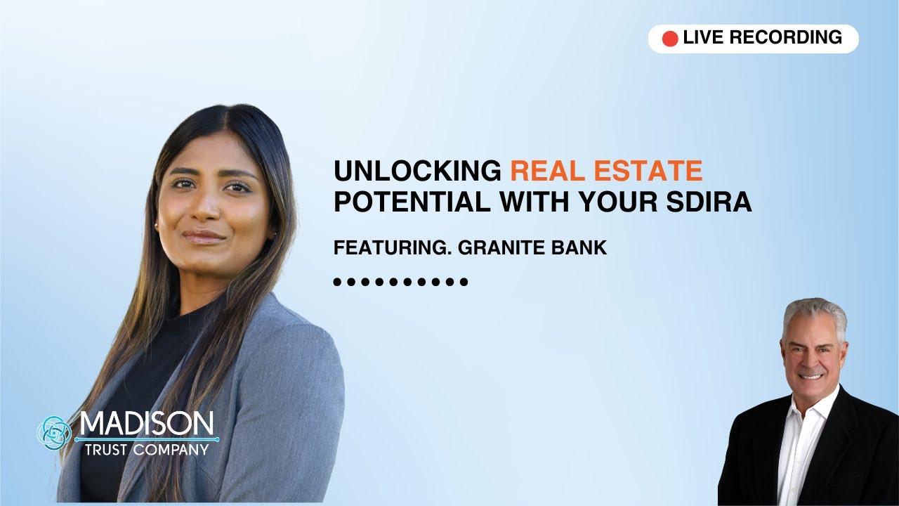 Unlocking Real Estate Potential with your SDIRA ft. Granite Bank | Madison Trust
