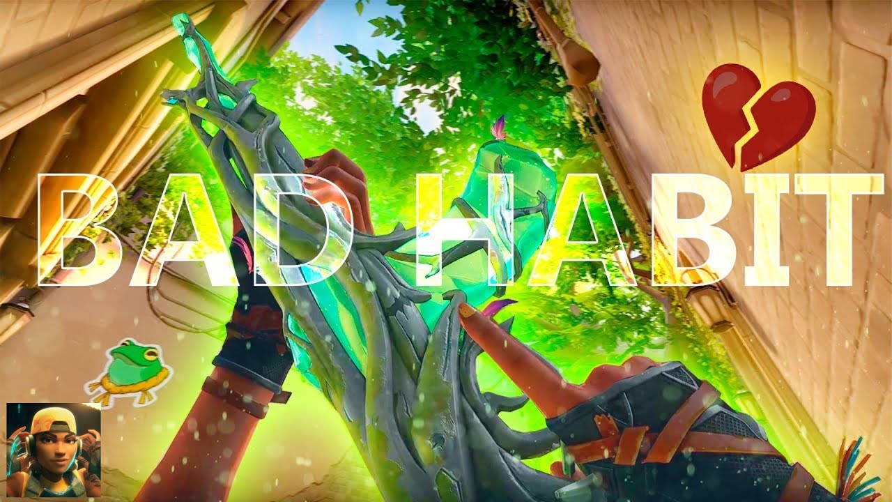 Bad Habit 💔 (Valorant Montage)