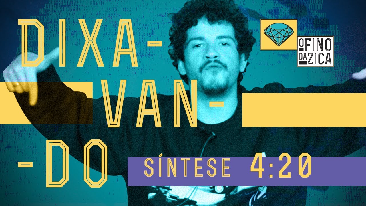 Síntese | 4:20 (Dixavando)
