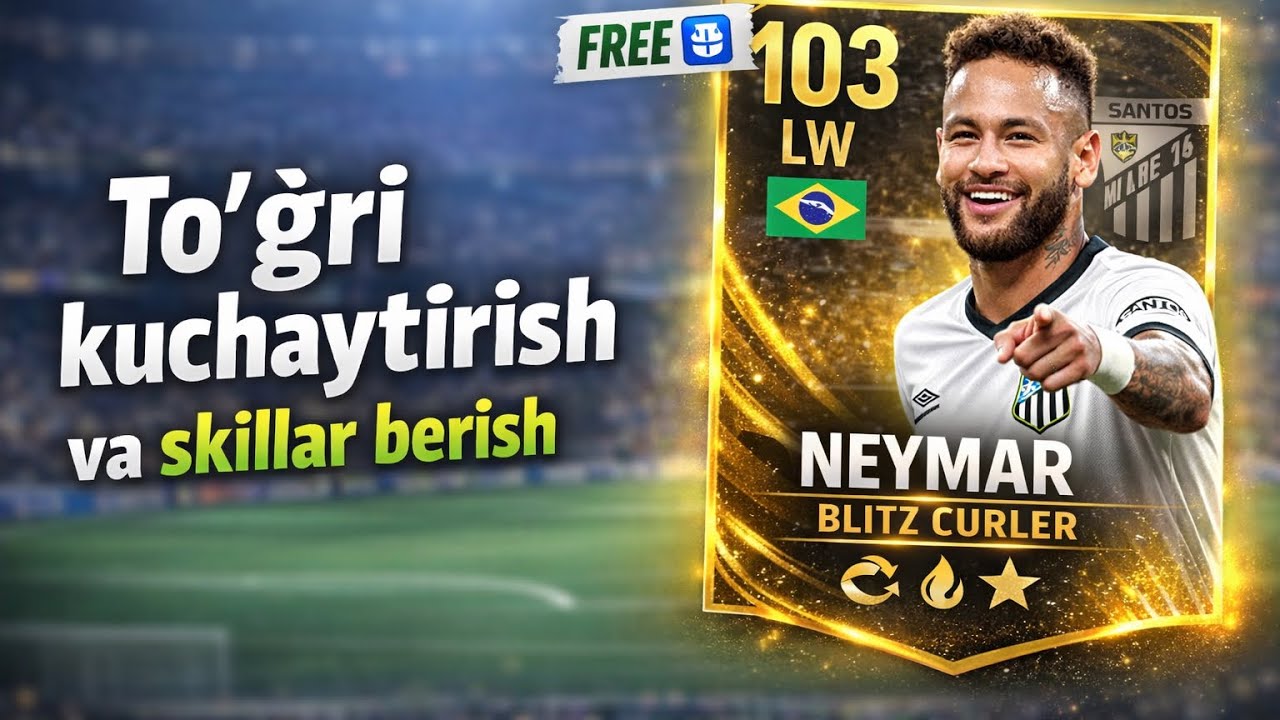 🔥 FREE Neymar Blitz Curler 103! To‘g‘ri kuchaytirish va skillar berish 💥